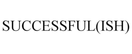 SUCCESSFUL(ISH) trademark