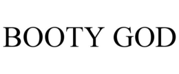 BOOTY GOD trademark