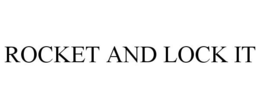 ROCKET AND LOCK IT trademark