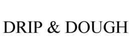 DRIP & DOUGH trademark