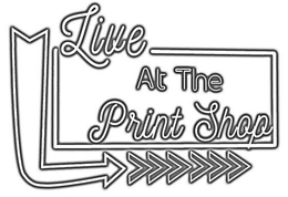 LIVE AT THE PRINT SHOP trademark