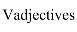 VADJECTIVES trademark