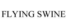 FLYING SWINE trademark