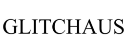 GLITCHAUS trademark