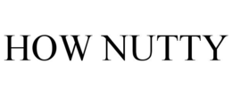 HOW NUTTY trademark
