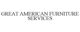 GREAT AMERICAN FURNITURE SERVICES trademark