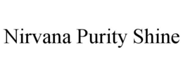 NIRVANA PURITY SHINE trademark