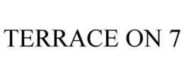 TERRACE ON 7 trademark