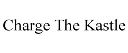 CHARGE THE KASTLE trademark
