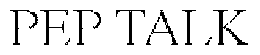 PEP TALK trademark