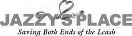 JAZZYS PLACE SAVING BOTH ENDS OF THE LEASH trademark