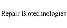 REPAIR BIOTECHNOLOGIES trademark