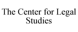 THE CENTER FOR LEGAL STUDIES trademark