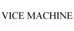 VICE MACHINE trademark