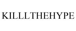 KILLLTHEHYPE trademark