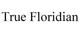 TRUE FLORIDIAN trademark