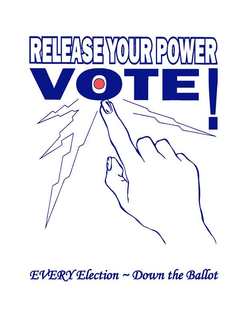 RELEASE YOUR POWER VOTE! EVERY ELECTION~ DOWN THE BALLOT trademark
