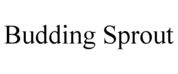 BUDDING SPROUT trademark