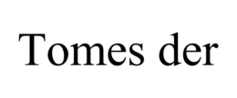 TOMES DER trademark