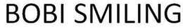 BOBI SMILING trademark