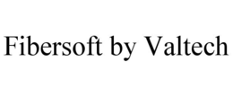 FIBERSOFT BY VALTECH trademark