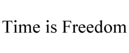 TIME IS FREEDOM trademark