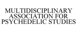 MULTIDISCIPLINARY ASSOCIATION FOR PSYCHEDELIC STUDIES trademark