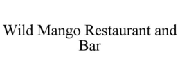 WILD MANGO RESTAURANT AND BAR trademark