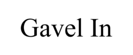 GAVEL IN trademark