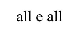 ALL E ALL trademark