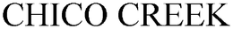 CHICO CREEK trademark