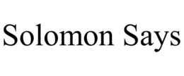 SOLOMON SAYS trademark