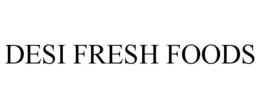 DESI FRESH FOODS trademark