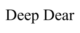 DEEP DEAR trademark