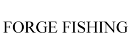 FORGE FISHING trademark