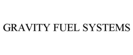 GRAVITY FUEL SYSTEMS trademark