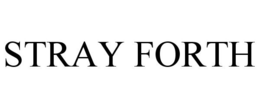STRAY FORTH trademark