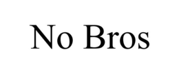 NO BROS trademark