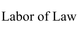 LABOR OF LAW trademark