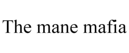 THE MANE MAFIA trademark