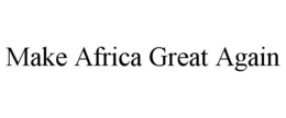 MAKE AFRICA GREAT AGAIN trademark