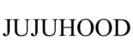 JUJUHOOD trademark