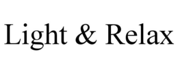 LIGHT & RELAX trademark