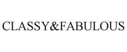 CLASSY&FABULOUS trademark
