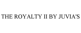 THE ROYALTY II BY JUVIA'S trademark