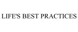 LIFE'S BEST PRACTICES trademark