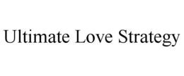 ULTIMATE LOVE STRATEGY trademark