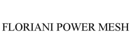 FLORIANI POWER MESH trademark