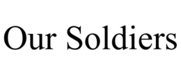 OUR SOLDIERS trademark