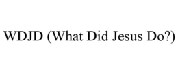 WDJD (WHAT DID JESUS DO?) trademark
